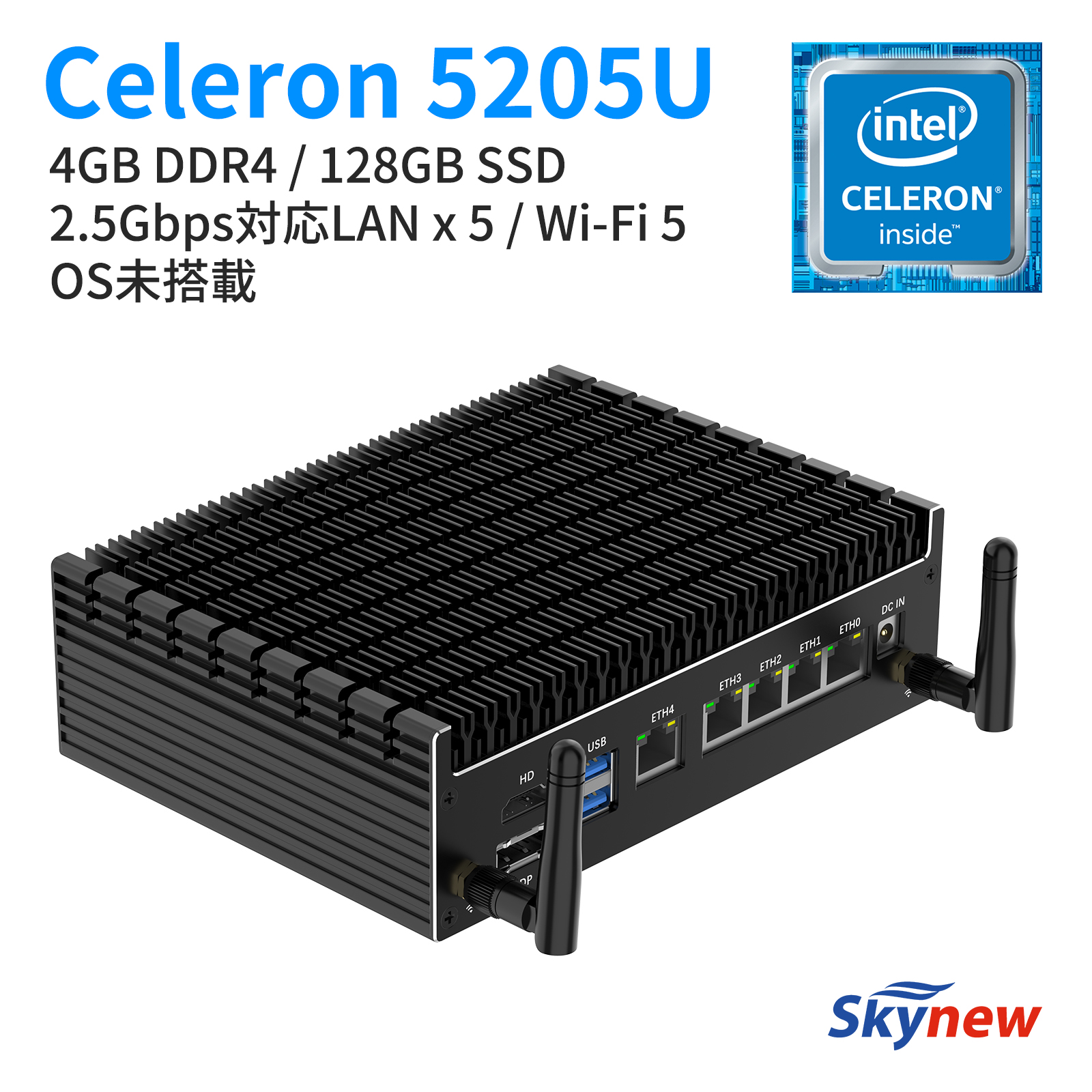 Skynew ファンレス ミニPC 静音 Celeron 5205U / 4GB/ 128GB 低消費電力 ミニPC OS未搭載 RTC/Wake  On Lan/PXE Boot/LAN x 5 / Wi-Fi & Bluetooth搭載 業務用 K15
